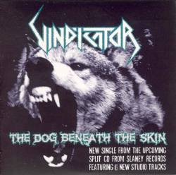 Vindicator (USA) : Vindicator - The Dog Beneath the Skin
